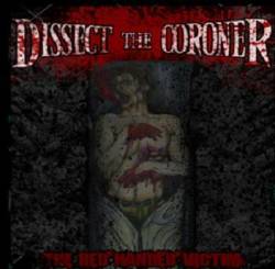 Dissect The Coroner : The Red Handed Victim